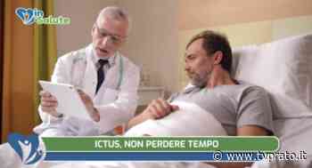 Ictus, non perdere tempo - tvprato.it