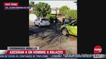 Asesinan a balazos a un hombre en Cuernavaca - Noticieros Televisa