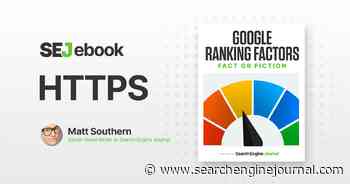 HTTPS As A Google Ranking Factor: What You Need to Know via @sejournal, @MattGSouthern