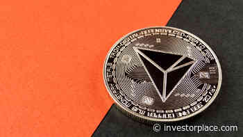 Tron Price Predictions: What Will an eToro Delisting Mean for the TRX Crypto? - InvestorPlace