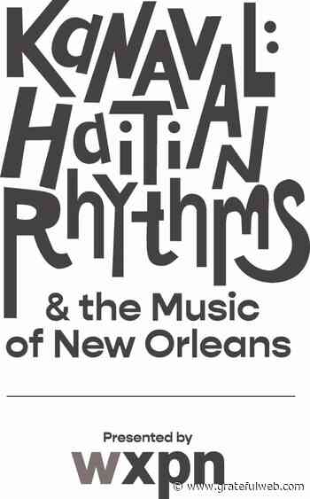 WXPN presents the festive, free Kanaval Ball, Jan. 9 at The Fillmore Philadelphia - Grateful Web