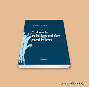 Judith Shklar: un liberalismo político a la altura del presente - LetrasLibres.com
