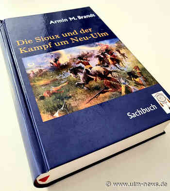 Die Sioux und der blutige Kampf um Neu-Ulm