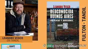 Leandro Vesco Presenta Desconocida Buenos Aires en Fulton - La Voz de Tandil