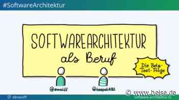 software-architektur.tv: Softwarearchitektur als Beruf – Die Beta-Test-Folge - heise online