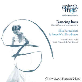 Dancing Bass, domani a Trani l’omaggio alle antiche danze - Puglia News 24