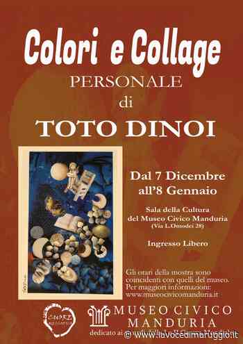 Manduria. Colori e Collage, la produzione artistica di Toto Dinoi - La Voce di Maruggio