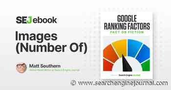 Is The Quantity Of Images On Your Webpage A Google Ranking Factor? via @sejournal, @MattGSouthern