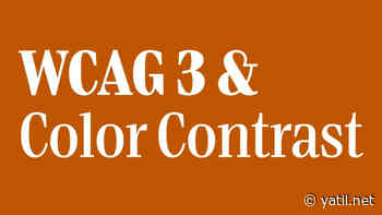 WCAG 3 is not ready yet – And it won’t be for quite some time