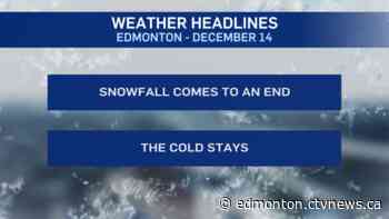 Edmonton weather for Dec. 14: Snow ends, cold stays - CTV Edmonton