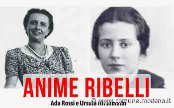 Anime ribelli. Ada Rossi e Ursula Hirshmann - Comune di Modena