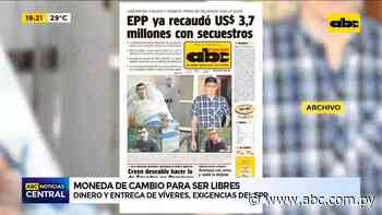 Moneda de cambio para ser libres: víveres y dinero, las exigencias del EPP - ABC Color