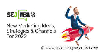 New Marketing Ideas, Strategies & Channels For 2022 via @sejournal, @hethr_campbell