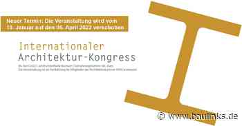 Internationaler Architektur-Kongress verschoben auf den 6. April 2022 - Baulinks