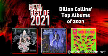 Dillon Collins' Top 10 Albums of 2021 - Metal Injection