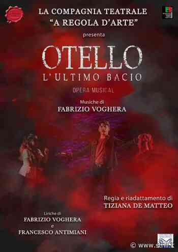 Al Teatro Comunale di Catanzaro l'opera musical “Otello, l'ultimo bacio” - strill.it - Strill.it