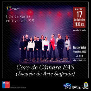 Con concierto del Coro de Cámara Escuela de Arte Sagrada culmina Ciclo de Música en Vivo – Lanco 2021 - Diario Lanco - oficial