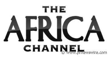 The Africa Channel Continues Explosive Growth with Launches in 103 New Markets