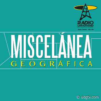 Miscelánea Geográfica - 17 de Junio de 2021 - El Grullo y el Barrio del Pocito Santo - UDG TV