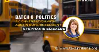 Austin Superintendent Stephanie Elizalde on COVID-19 and books in schools - The Texas Tribune
