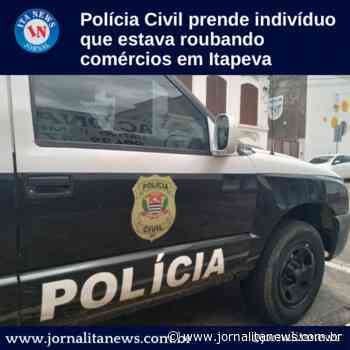 Polícia Civil prende indivíduo que estava roubando comércios em Itapeva - Jornal Ita News