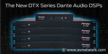 Aurora Unveils DTX Dante Audio DSP Series - AV Network