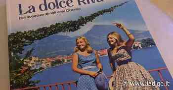 Quando a Riva del Garda c'era la «dolce vita»: personaggi, storie e bionde tedesche (che non erano tedesche) raccontate da Vittorio Colombo - l'Adige - Quotidiano indipendente del Trentino Alto Adige