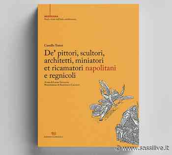 A Matera la presentazione del libro “De' pittori, scultori, architetti, miniatori et ricamatori napolitani e regnicoli” di Camillo Tutini a cura di Laura Giuliano - Sassilive.it