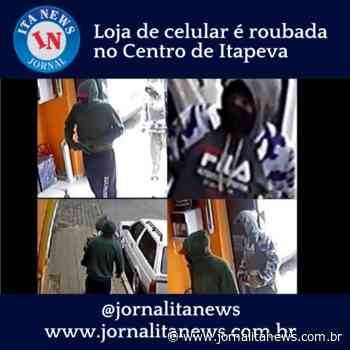 Loja de celular é roubada no Centro de Itapeva - Jornal Ita News