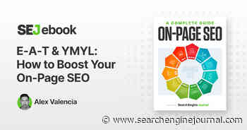 E-A-T & YMYL: How To Boost Your On-Page SEO via @sejournal, @xandervalencia