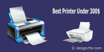 Top 10 Best Printer Under 300 Reviews