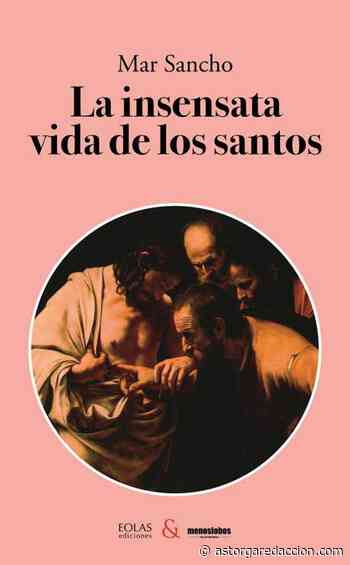 ¡Qué insensata vida!, ¿la de los santos? - astorgaredaccion.com