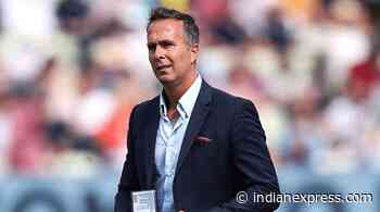 ‘It’s all a bit friendly, get nasty’: Michael Vaughan’s advice to England - The Indian Express