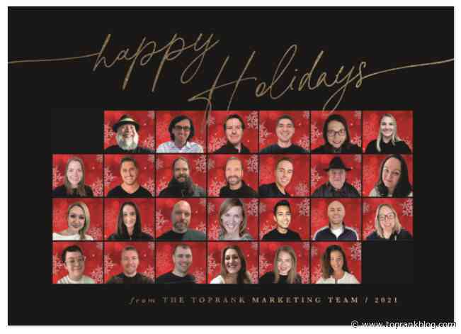 Happy Holidays & 2022 Wishes from the Team at TopRank Marketing