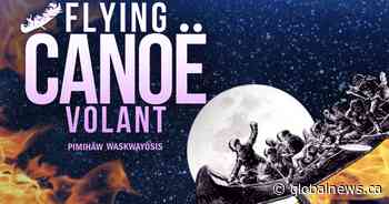 Global Edmonton supports: Flying Canoë Volant - Edmonton | Globalnews.ca - 630ched.com