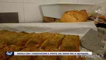 Natale a Fermo con l'associazione "Il ponte" nel segno dell'aiuto per i più fragili - VIDEO - Redazione ETV Marche