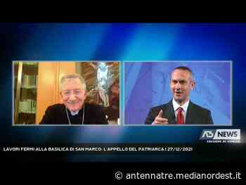 VENEZIA | LAVORI FERMI ALLA BASILICA DI SAN MARCO: L’APPELLO DEL PATRIARCA - ANTENNA TRE