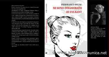 "Mi sono innamorato di Eva Kant", in libreria l'ultima opera di Pierfranco Bruni - Com.Unica
