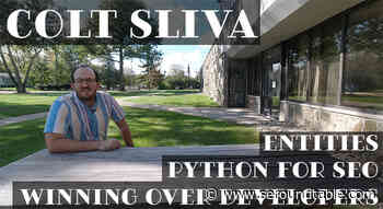 Vlog #152: Colt Sliva On Entities, Python For SEO & Winning Over Developers - Search Engine Roundtable