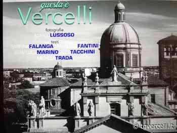 Un libro fotografico su Vercelli di Marco Lussoso a favore della Lilt - tgvercelli.it