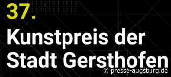Endspurt für Bewerbungen zum Kunstpreis der Stadt Gersthofen | Presse Augsburg - Presse Augsburg
