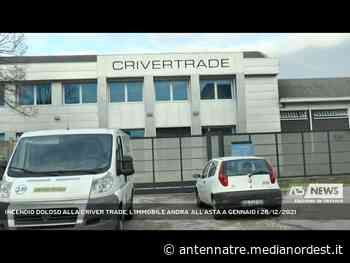 SILEA | INCENDIO DOLOSO ALLA CRIVER TRADE, L’IMMOBILE ANDRA’ ALL’ASTA A GENNAIO - ANTENNA TRE