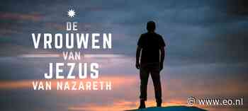 Ontdek De Vrouwen van Jezus van Nazareth - EO