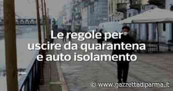 Cosa fare per uscire da quarantena e auto isolamento - Gazzetta di Parma