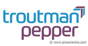 Troutman Pepper Elects 21 New Partners, Promotes 4 to Counsel