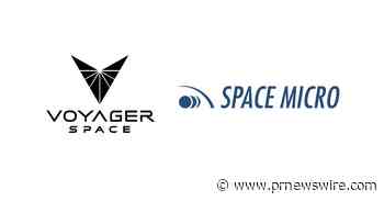 Voyager Space Completes Acquisition of Space Micro