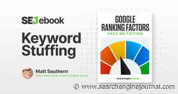 Keyword Stuffing As A Google Ranking Factor: What You Need To Know via @sejournal, @MattGSouthern