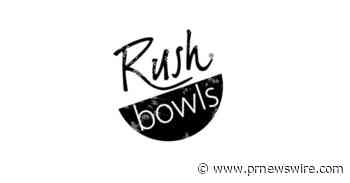 Rush Bowls Starts the New Year Off Strong by Entering Three Markets