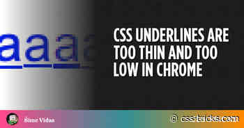 CSS Underlines Are Too Thin and Too Low in Chrome