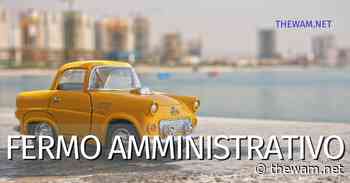 Fermo amministrativo dell'auto: tabella con le scadenze - The Wam.net